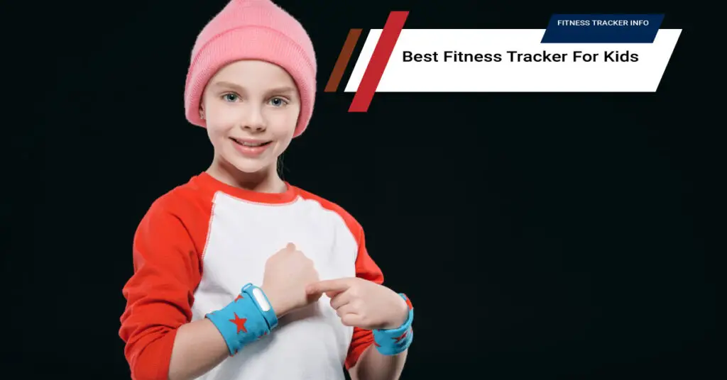 Best Fitness Tracker For Kids