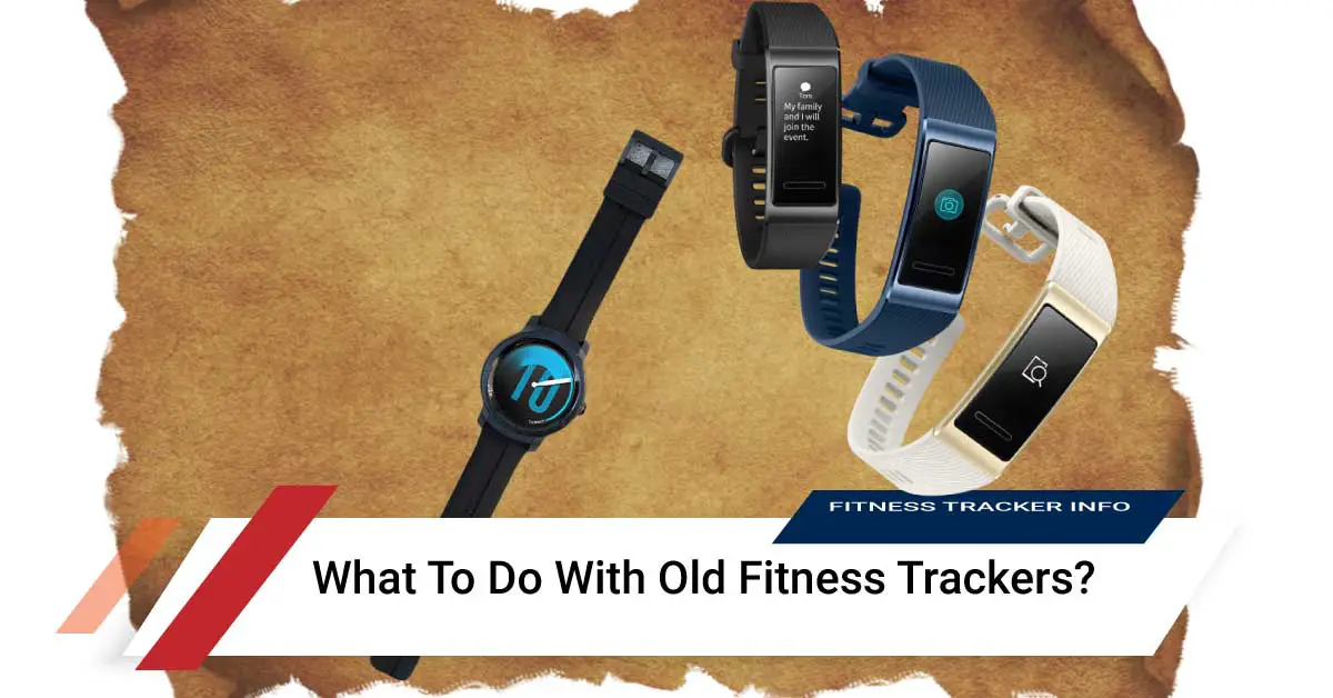 What To Do With Old Fitness Trackers?