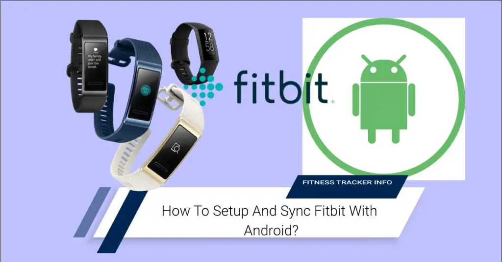 How To Setup And Sync Fitbit With Android?