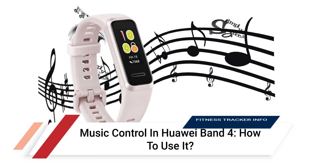 Music Control In Huawei Band 4: How To Use It?