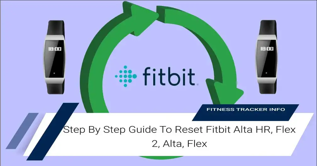 Step By Step Guide To Reset Fitbit Alta Flex 2, Flex [2021 Updated] - Fitness Tracker Info